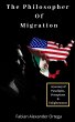 The Philosopher of Migration: A Journey... - Bild 1