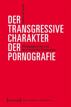 Der transgressive Charakter der Pornografie (eBook, PDF) - Schocher, Nathan