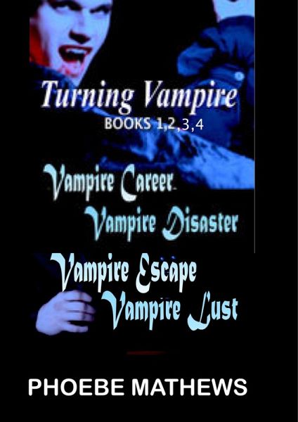 Turning Vampire Books 1,2,3,4 (eBook, ePUB) Turning Vampire Books 1,2,3,4 (eBook, ePUB)