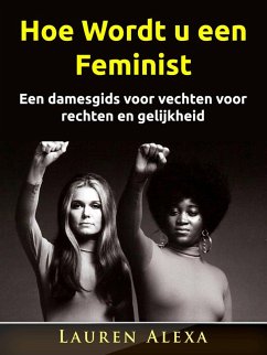 Cover Hoe Wordt u een Feminist (eBook, ePUB)