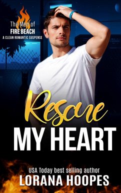 Rescue My Heart (The Men of Fire Beach, #5) (eBook, ePUB) - Hoopes, Lorana