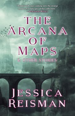 The Arcana of Maps and Other Stories (eBook, ePUB) - Reisman, Jessica