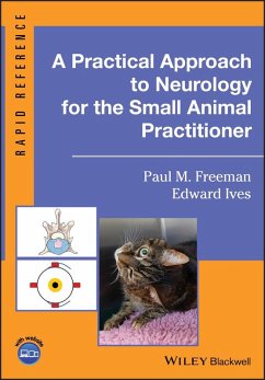 A Practical Approach to Neurology for the Small Animal Practitioner (eBook, ePUB) - Freeman, Paul M.; Ives, Edward
