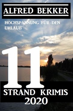 11 Strand Krimis Juli 2020 - Hochspannung für den Urlaub (eBook, ePUB) - Bekker, Alfred