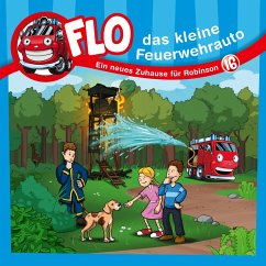 16: Ein neues Zuhause für Robinson (MP3-Download) - Flo das kleine Feuerwehrauto; Mörken, Christian