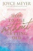 How to Age Without Getting Old (eBook, ePUB)