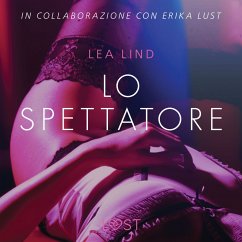Lo spettatore - Breve racconto erotico (MP3-Download) - Lind, Lea