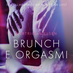 Brunch e orgasmi - Breve racconto erotico (MP3-Download) - Nielsen, Beatrice