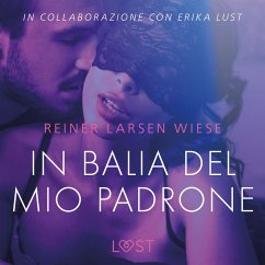 In balia del mio padrone - Breve racconto erotico (MP3-Download) - Wiese, Reiner Larsen