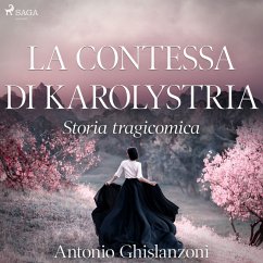 La contessa di Karolystria - Storia tragicomica (MP3-Download) - Ghislanzoni, Antonio