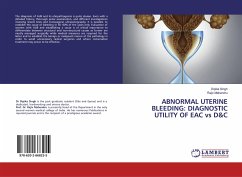 ABNORMAL UTERINE BLEEDING: DIAGNOSTIC UTILITY OF EAC vs D&C - Singh, Dipika;Mahendru, Rajiv