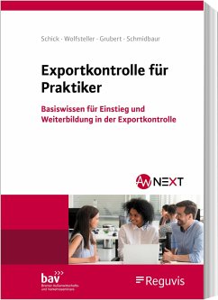 Exportkontrolle für Praktiker - Schick, Stefanie;Wolfsteller, Bianka;Grubert, Nora