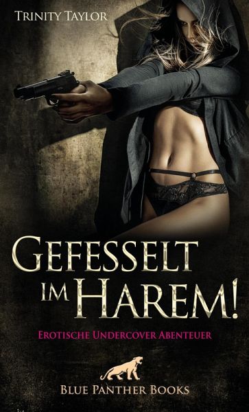 Gefesselt im Harem! Erotische Undercover Abenteuer (eBook, ePUB) Gefesselt im Harem! Erotische Undercover Abenteuer (eBook, ePUB)