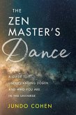 The Zen Master's Dance (eBook, ePUB)