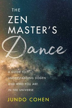 The Zen Master's Dance (eBook, ePUB) - Cohen, Jundo