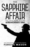 The Sapphire Affair: The True Story Behind Alfred Hitchcock's Topaz (Stranger Than Fiction, #4) (eBook, ePUB)