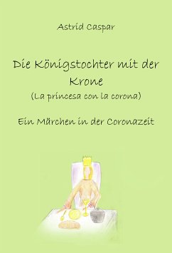 Die Königstochter mit der Krone (eBook, ePUB) - Caspar, Astrid