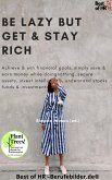 Be Lazy but Get & Stay Rich (eBook, ePUB)