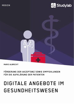 Digitale Angebote im Gesundheitswesen. Förderung der Akzeptanz sowie Empfehlungen für die Aufklärung der Patienten (eBook, PDF)