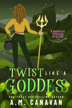 Twist Like a Goddess (Surprise Goddess Cozy Mystery, #7) (eBook, ePUB) - Canavan, A. M.