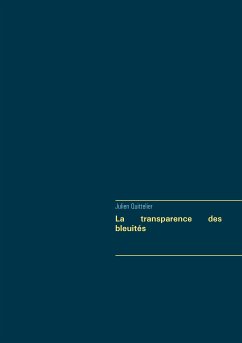 La transparence des bleuités (eBook, ePUB) - Quittelier, Julien