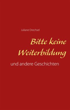 Bitte keine Weiterbildung (eBook, ePUB)