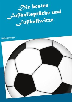Die besten Fußballsprüche und Fußballwitze (eBook, ePUB) - Schnepper, Wolfgang