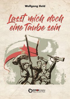 Lasst mich doch eine Taube sein (eBook, PDF) - Held, Wolfgang