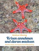 Krisen annehmen und daran wachsen (eBook, ePUB) Krisen annehmen und daran wachsen (eBook, ePUB)