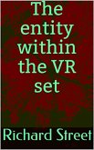 The Entity Within The VR Set (eBook, ePUB)