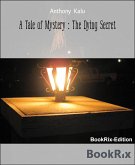 A Tale of Mystery : The Dying Secret (eBook, ePUB)