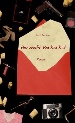 Herzhaft Verkorkst (eBook, ePUB) - Bauhus, René