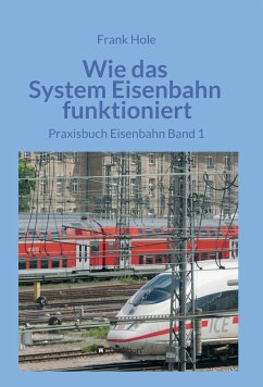 Wie das System Eisenbahn funktioniert (eBook, ePUB) - Hole, Frank