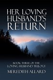 Her Loving Husband&quote;s Return (eBook, ePUB)