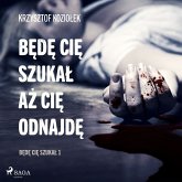 Będę Cię szukał, aż Cię odnajdę (MP3-Download)