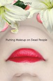 Putting Makeup on Dead People (eBook, ePUB)