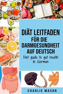 Cover Diät Leitfaden für die Darmgesundheit Auf Deutsch/ Diet guide to gut health In German (eBook, ePUB)