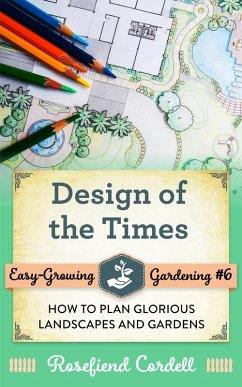 Design of the Times (Easy-Growing Gardening, #6) (eBook, ePUB) - Cordell, Rosefiend