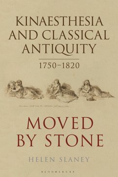 Kinaesthesia and Classical Antiquity 1750-1820 (eBook, ePUB) - Slaney, Helen