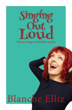 Singing Out Loud (eBook, ePUB) - Elliz, Blanche