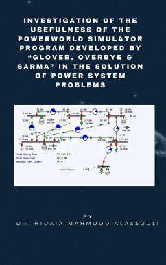 Investigation of the Usefulness of the PowerWorld Simulator Program (eBook, ePUB) - Alassouli, Hidaia Mahmood