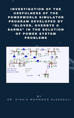 Investigation of the Usefulness of the PowerWorld Simulator Program (eBook, ePUB) - Alassouli, Dr. Hidaia Mahmood