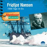 Abenteuer & Wissen: Fridtjof Nansen (MP3-Download) Abenteuer & Wissen: Fridtjof Nansen (MP3-Download)