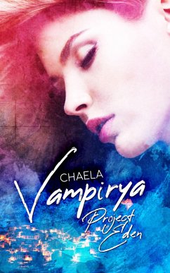 Vampirya: Project Eden (eBook, ePUB) - Chaela