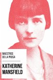 Maestros de la Prosa - Katherine Mansfield (eBook, ePUB)