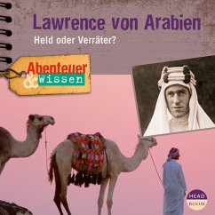 Abenteuer & Wissen: Lawrence von Arabien (MP3-Download) - Steudtner, Robert
