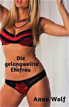 Cover Die gelangweilte Ehefrau (eBook, ePUB)