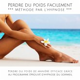 Perdre du poids facilement ***** Méthode par l'hypnose (MP3-Download) Perdre du poids facilement ***** Méthode par l'hypnose (MP3-Download)