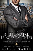 The Billionaire Prince's Daughter (European Billionaire Beaus, #2) (eBook, ePUB)
