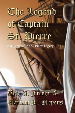 The Legend Of Captain St. Pierre (eBook, ePUB) - Freely, Beth A; Neyens, Mariam M